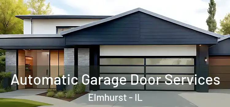  Automatic Garage Door Services Elmhurst - IL