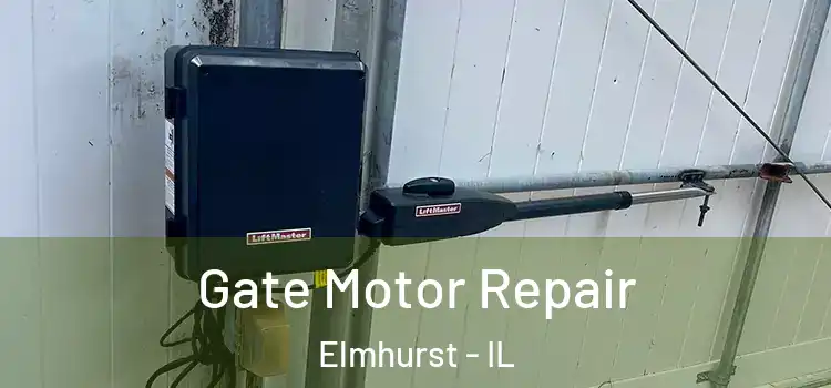 Gate Motor Repair Elmhurst - IL