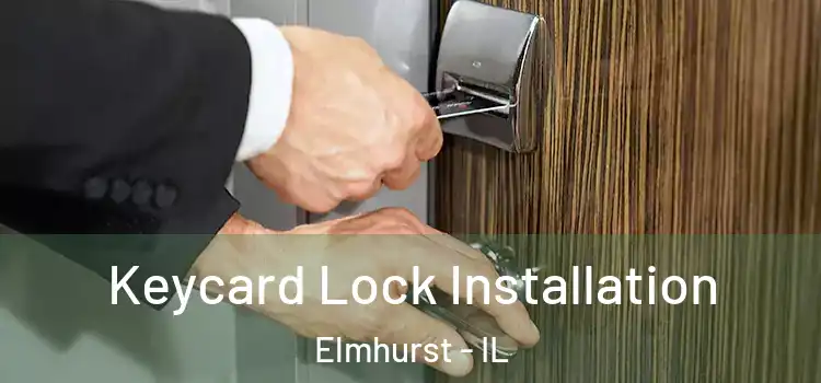 Keycard Lock Installation Elmhurst - IL
