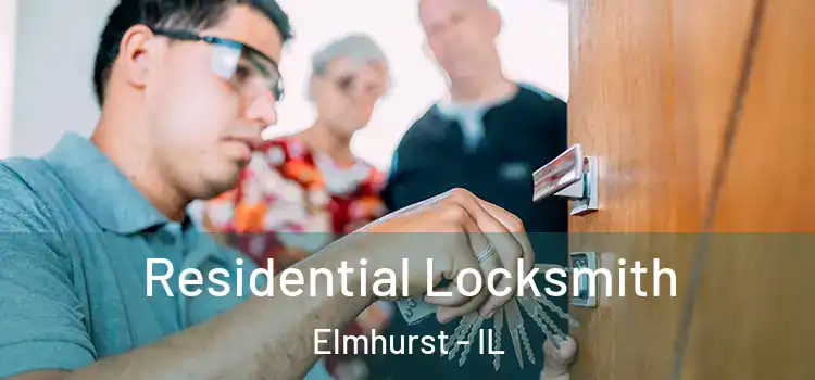 Residential Locksmith Elmhurst - IL